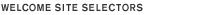 Welcome Site Selectors